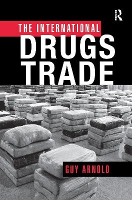 The International Drugs Trade - Guy Arnold