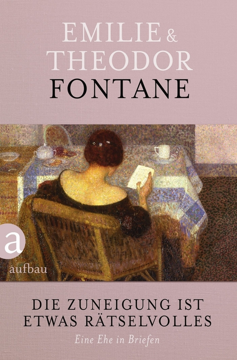 Die Zuneigung ist etwas R&auml;tselvolles - Theodor Fontane, Emilie Fontane