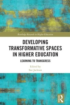 Developing Transformative Spaces in Higher Education - 