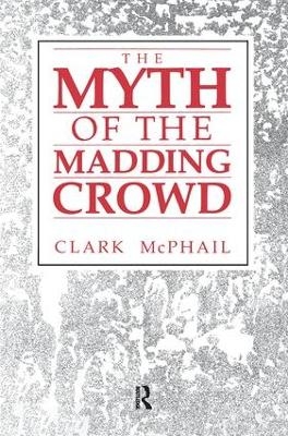 The Myth of the Madding Crowd - Clark McPhail