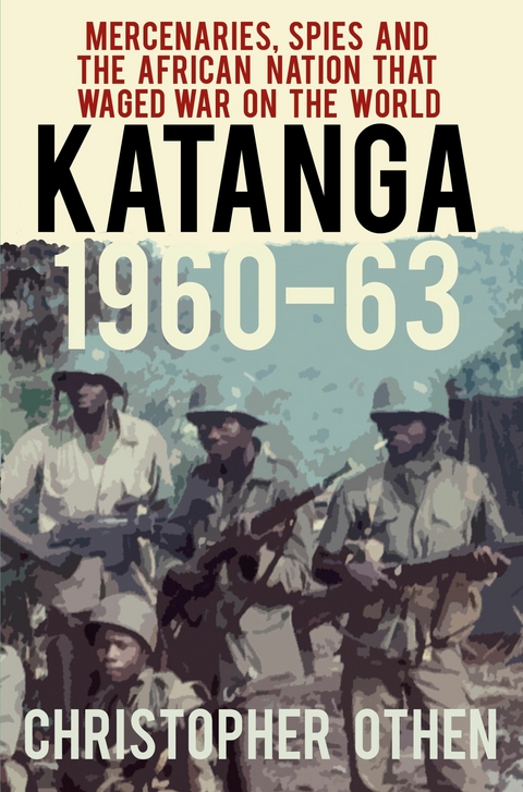 Katanga 1960-63 - Christopher Othen