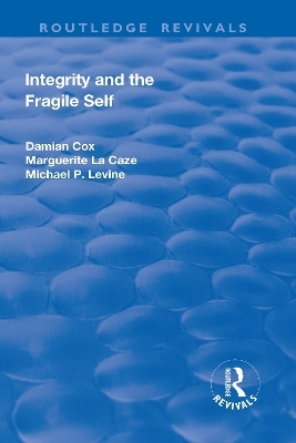 Integrity and the Fragile Self - Damian Cox, Marguerite La Caze, Michael P. Levine