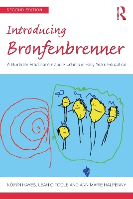 Introducing Bronfenbrenner - Nóirín Hayes, Leah O'Toole, Ann Marie Halpenny