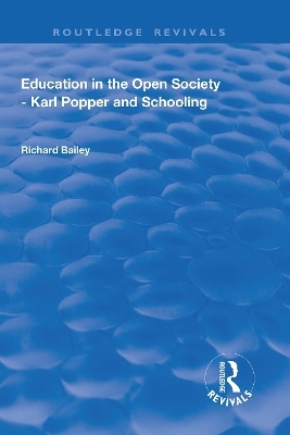 Education in the Open Society - Karl Popper and Schooling - Richard Bailey