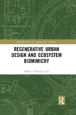 Regenerative Urban Design and Ecosystem Biomimicry - Maibritt Pedersen Zari