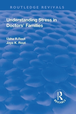 Understanding Stress in Doctors&rsquo; Families - Usha R. Rout