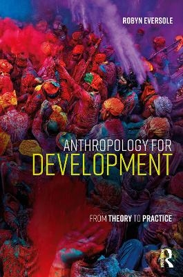 Anthropology for Development - Robyn Eversole