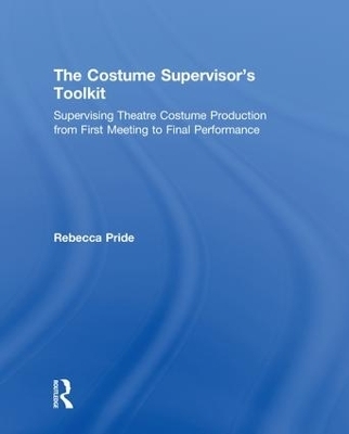 The Costume Supervisor&rsquo;s Toolkit - Rebecca Pride