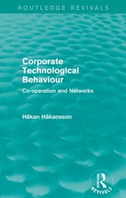 Corporate Technological Behaviour (Routledge Revivals) - Hakan Hakansson
