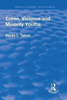 Crime, Violence and Minority Youths - Becky Tatum