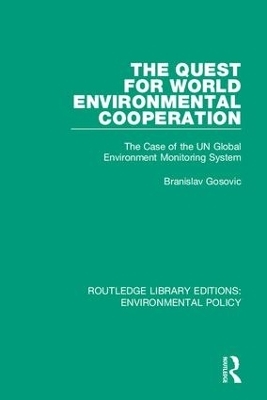 The Quest for World Environmental Cooperation - Branislav Gosovic