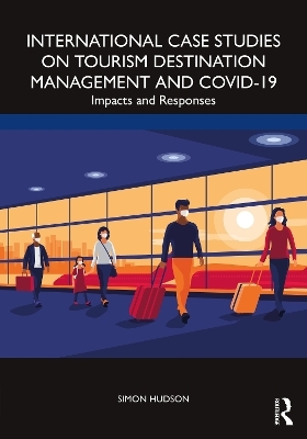 International Case Studies on Tourism Destination Management and COVID-19 - Simon Hudson