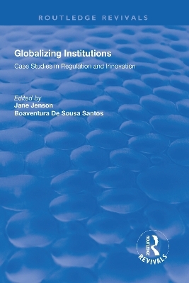 Globalizing Institutions - Jane Jenson, Boaventura de Sousa Santos