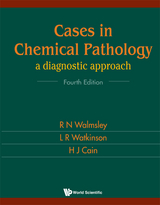 CASES IN CHEMICAL PATHOLOGY (4TH ED) - R N Walmsley,  Cain;  ;  L R Watkinson;  H J