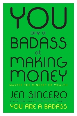 You Are a Badass at Making Money - Jen Sincero