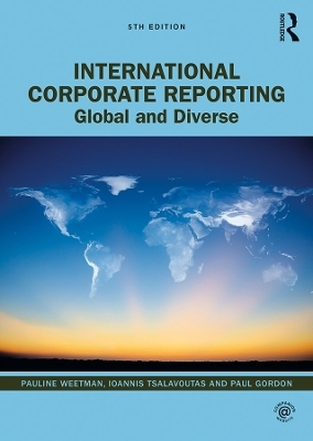 International Corporate Reporting - Pauline Weetman, Ioannis Tsalavoutas, Paul Gordon