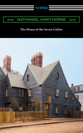House of the Seven Gables (with an Introduction by George Parsons Lathrop)