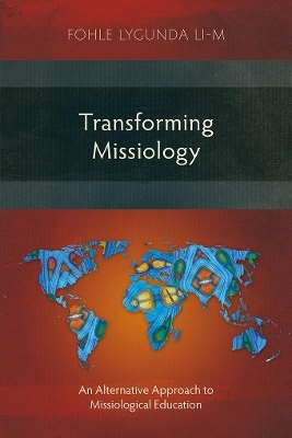Transforming Missiology - Fohle Lygunda li-M