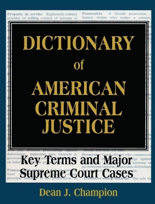 Dictionary of American Criminal Justice - Dean J. Champion