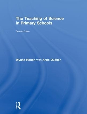 The Teaching of Science in Primary Schools - Wynne Harlen Obe
