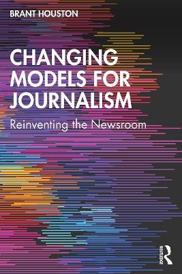 Changing Models for Journalism - Brant Houston