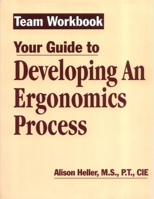 Team Workbook-Your Guide To Developing An Ergonomics Process - Alison Heller-Ono