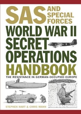 World War II Secret Operations Handbook - Dr Stephen Hart, Chris Mann