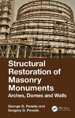 Structural Restoration of Masonry Monuments - George Penelis, Gregory Penelis