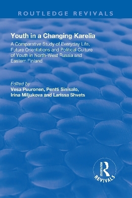 Youth in a Changing Karelia - Vesa Puuronen, Pentti Sinisalo, Larissa Shvets