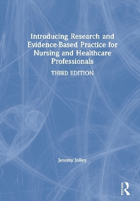 Introducing Research and Evidence-Based Practice for Nursing and Healthcare Professionals