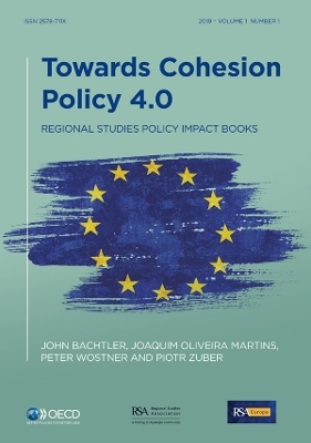 Towards Cohesion Policy 4.0 - John Bachtler, Joaquim Oliveira Martins, Peter Wostner, Piotr Zuber