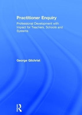 Practitioner Enquiry - George Gilchrist
