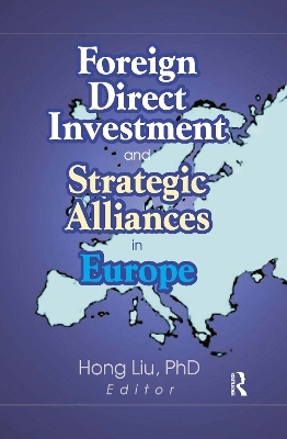 Foreign Direct Investment and Strategic Alliances in Europe - Hong Liu