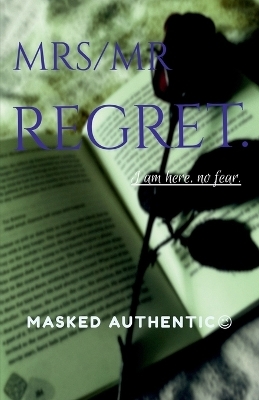Mrs or Mr.Regret. - Masked Authentic