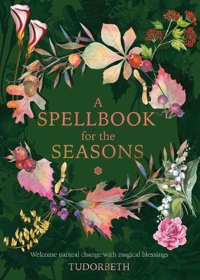 A Spellbook for the Seasons -  Tudorbeth