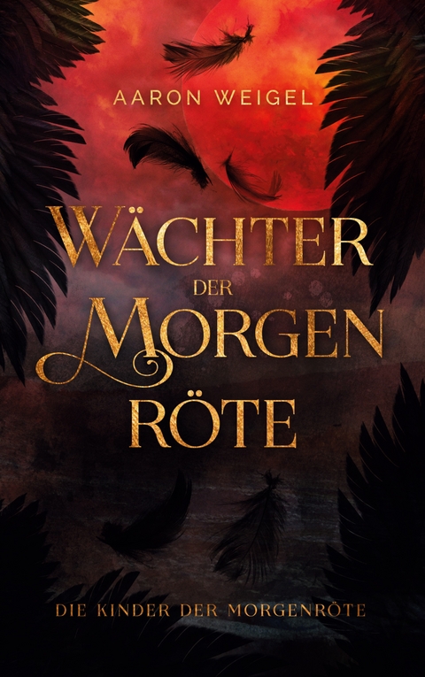 W&auml;chter der Morgenr&ouml;te - Aaron Weigel