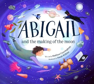 Abigail and the Making of the Moon - Matthew Cunningham