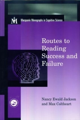 Routes To Reading Success and Failure - Nancy E. Jackson, Max Coltheart
