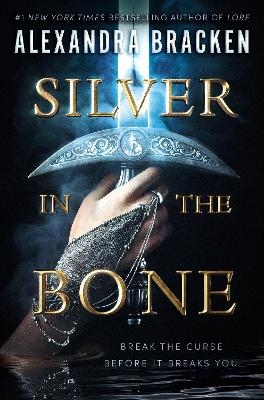 Silver in the Bone - Alexandra Bracken