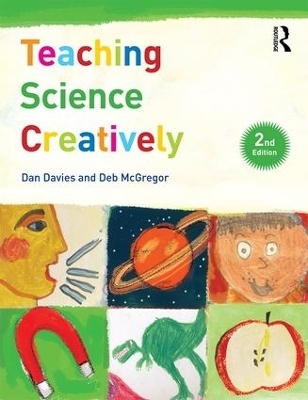 Teaching Science Creatively - Dan Davies, Deb McGregor