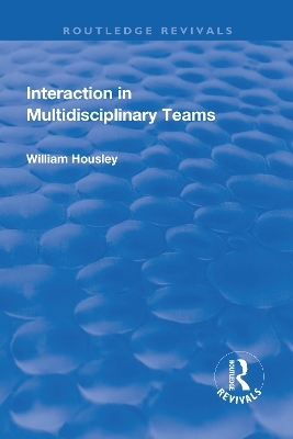 Interaction in Multidisciplinary Teams - William Housley