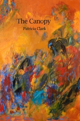 The Canopy - Patricia Clark