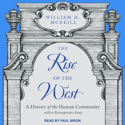 The Rise of the West - William H McNeill