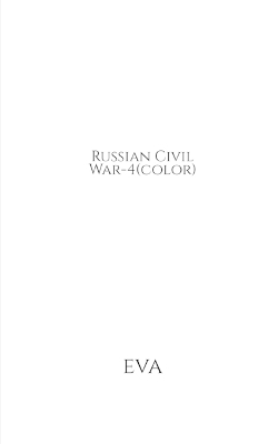 Russian Civil War-4 (color) - Eva Eva