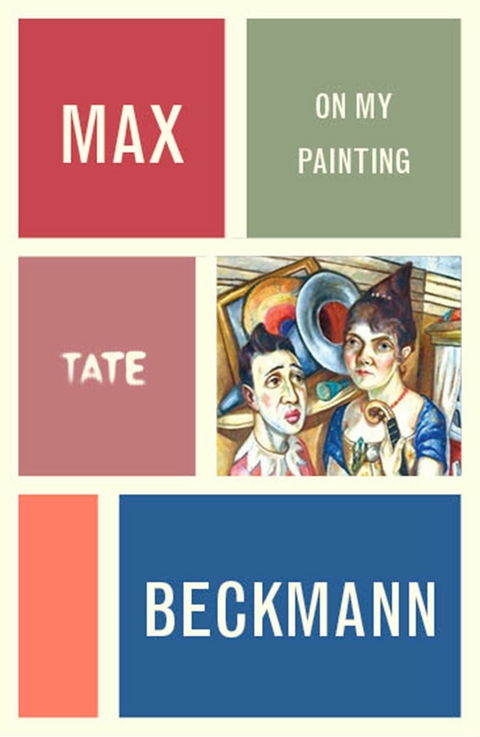 Max Beckmann: On My Painting -  Max Beckmann