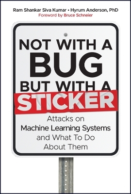 Not with a Bug, But with a Sticker - Ram Shankar Siva Kumar, Hyrum Anderson