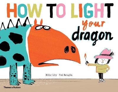 How to Light your Dragon - Didier L&eacute;vy, Fred Benaglia