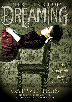 The Cure for Dreaming - Cat Winters