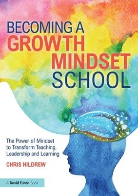 Becoming a Growth Mindset School - Chris Hildrew