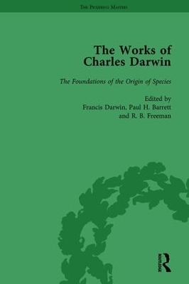 The Works of Charles Darwin: Vol 10: The Foundations of the Origin of Species: Two Essays Written in 1842 and 1844 (Edited 1909) - Paul H Barrett